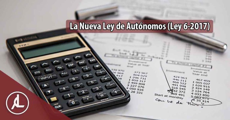 La nueva de autónomos (Ley 6-2017)